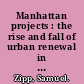 Manhattan projects : the rise and fall of urban renewal in Cold War New York /