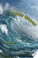 The science of ocean waves : ripples, tsunamis, and stormy seas /