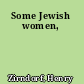 Some Jewish women,