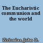 The Eucharistic communion and the world