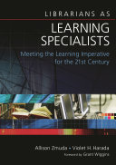 Librarians as learning specialists : meeting the learning imperative for the 21st century /