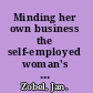 Minding her own business the self-employed woman's essential guide to taxes and financial records /