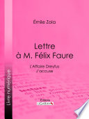 Lettre à M. Félix Faure : L'affaire Dreyfus J'accuse /