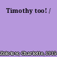 Timothy too! /