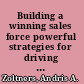 Building a winning sales force powerful strategies for driving high performance /