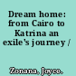 Dream home: from Cairo to Katrina an exile's journey /