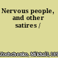 Nervous people, and other satires /