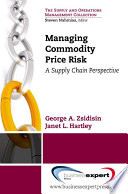 Managing commodity price risk a supply chain perspective /