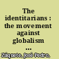 The identitarians : the movement against globalism and Islam in Europe /