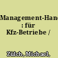 Management-Handbuch : für Kfz-Betriebe /