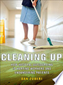 Cleaning up : how hospital outsourcing is hurting workers and endangering patients /