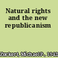 Natural rights and the new republicanism