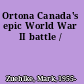 Ortona Canada's epic World War II battle /