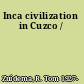 Inca civilization in Cuzco /