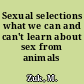 Sexual selections what we can and can't learn about sex from animals /