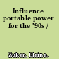 Influence portable power for the '90s /
