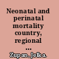 Neonatal and perinatal mortality country, regional and global estimates /