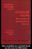 Critical vices the myths of postmodern theory /