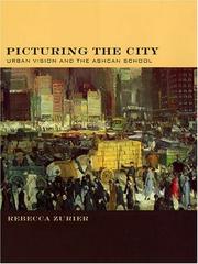 Picturing the city : urban vision and the Ashcan School /