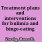 Treatment plans and interventions for bulimia and binge-eating disorder