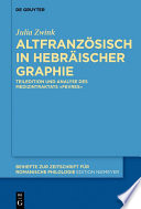 Altfranzösisch in hebräischer Graphie : Teiledition und Analyse des Medizintraktats "Fevres" /