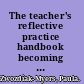 The teacher's reflective practice handbook becoming an extended professional through caputring evidence-informed practice /