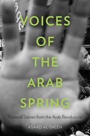 Voices of the Arab Spring : personal stories of the Arab revolutions /