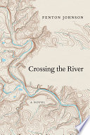 Crossing the river : a novel /