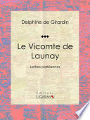 Le Vicomte de Launay : Lettres parisiennes /