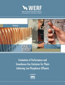 Evaluation of performance and greenhouse gas emissions for plants achieving low phosphorus effluents /