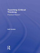 Teaching critical thinking : practical wisdom /