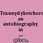 Trannydykewhore: an autobiography in parts, also, anarchy, gender and theory-like stuff /