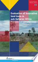 Evaluation of innovative land tools in sub-Saharan Africa : three cases from a peri-urban context /